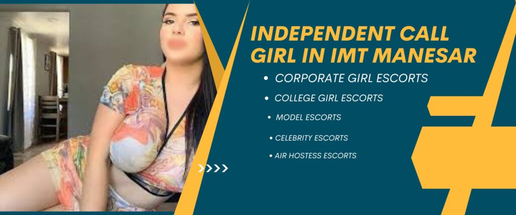 How Does The Escort Service In Manesar Help Men In Stressful Times? 4 Independent Call Girl in IMT Manesar