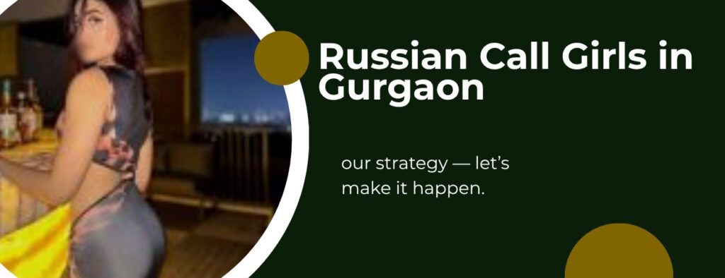 Russian Call Girls in Gurgaon
