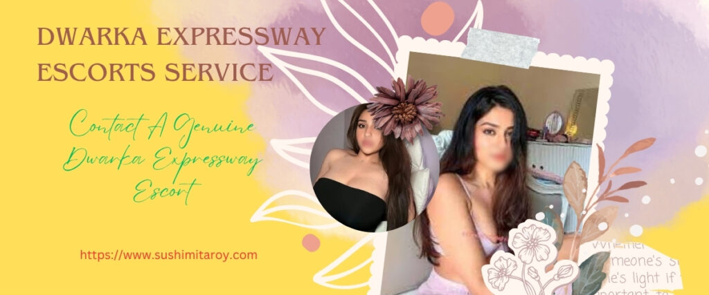 How To Find A Sophisticated Dwarka Expressway Escorts Service? 1 Dwarka Expressway Escorts Service